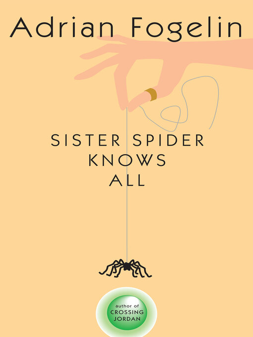Title details for Sister Spider Knows All by Adrian Fogelin - Available
